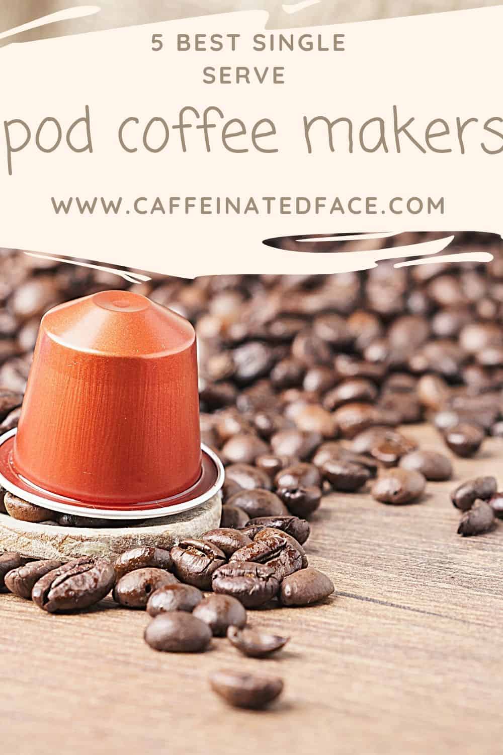 6 Best Single Serve Pod Coffee Makers 2021 Reviews More