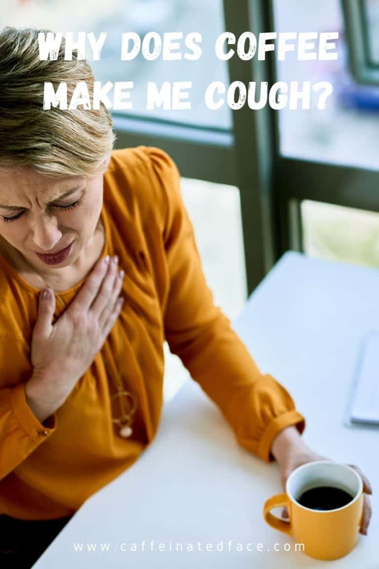 Why Does Coffee Make Me Cough? 4 Reasons!
