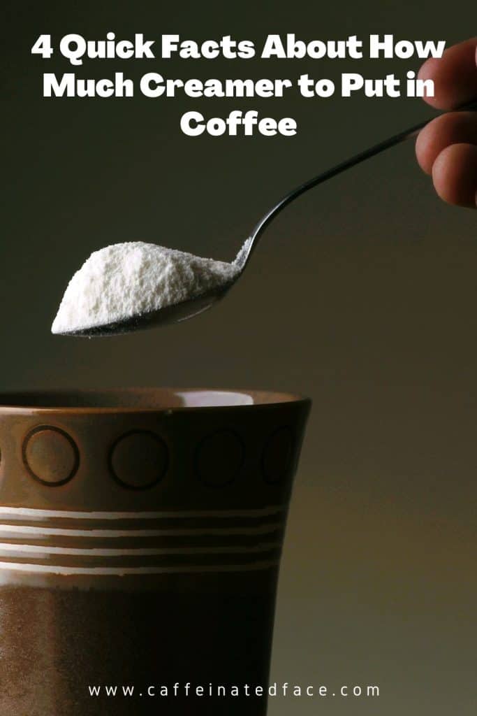4 Quick Facts About How Much Creamer to Put in Coffee