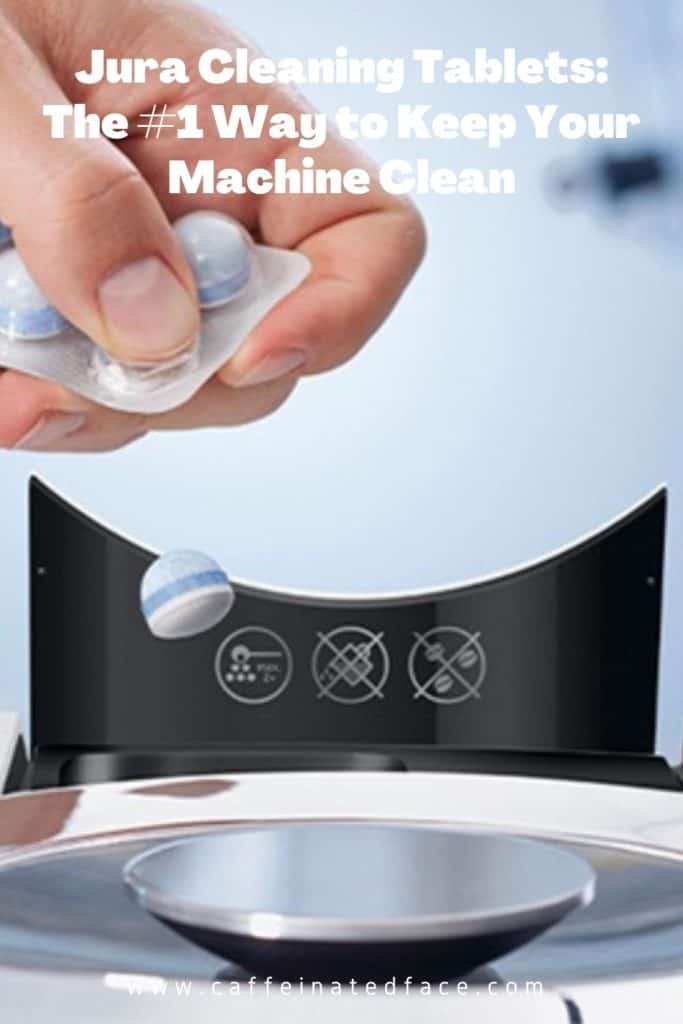 Jura Cleaning Tablets The 1 Way to Keep Your Machine Clean