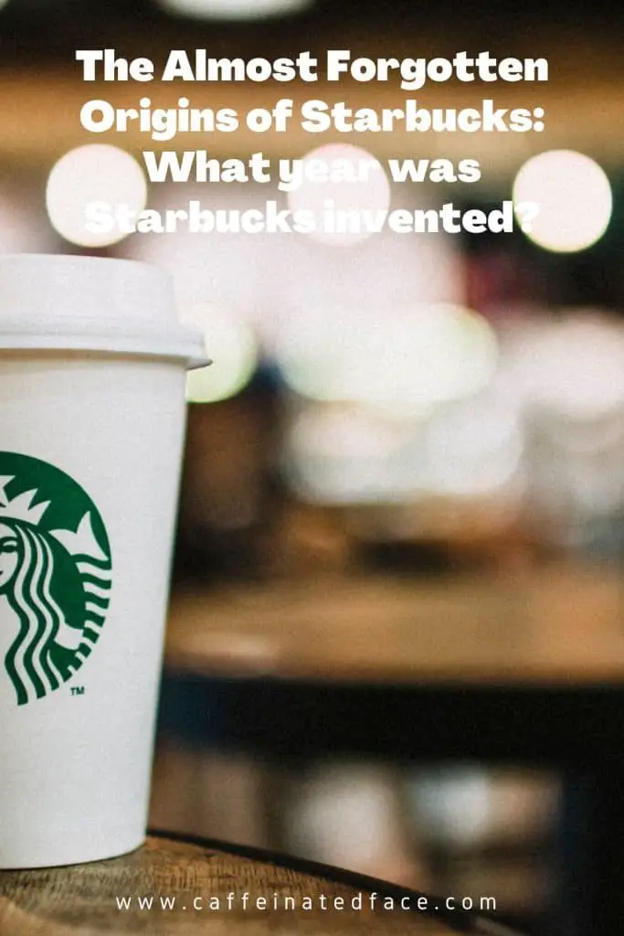 The Almost Origins of Starbucks What year was Starbucks