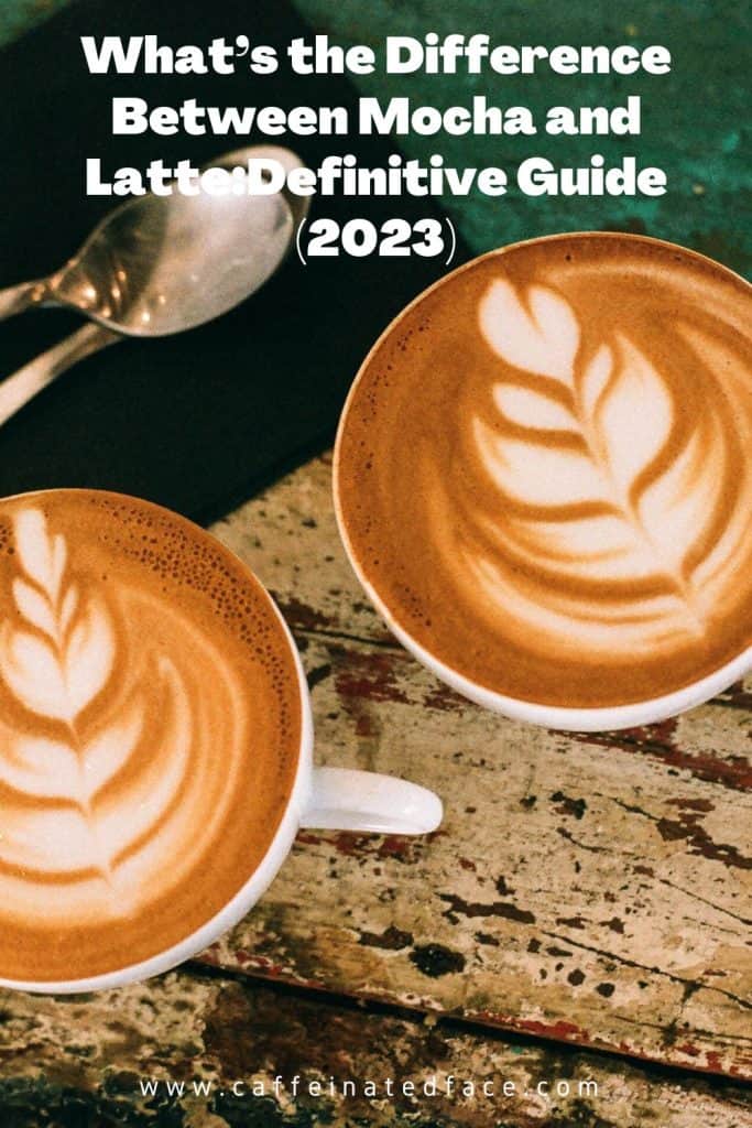 What’s the Difference Between Mocha and Latte Definitive Guide 2024